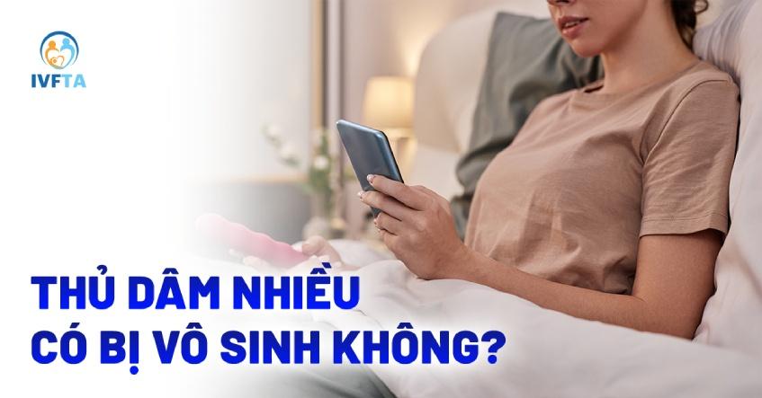 Thủ dâm nhiều có bị vô sinh không​?