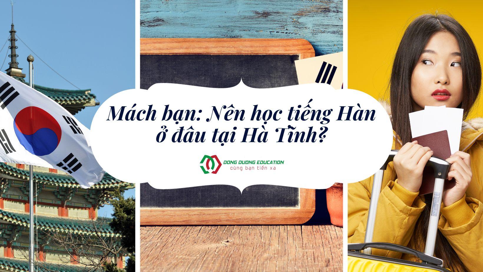 Mách bạn: Nên học tiếng Hàn ở đâu tại Hà Tĩnh?