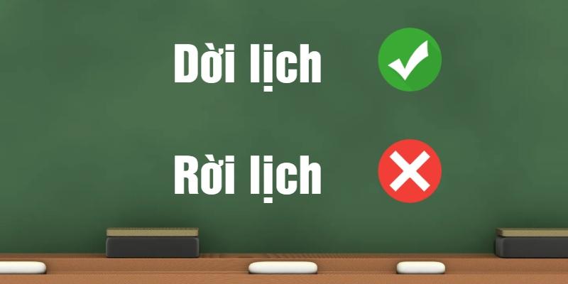 Dời lịch hay rời lịch