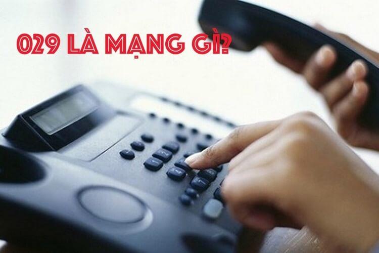 029 là đầu số cố định thuộc quyền sở hữu của nhà mạng VNPT