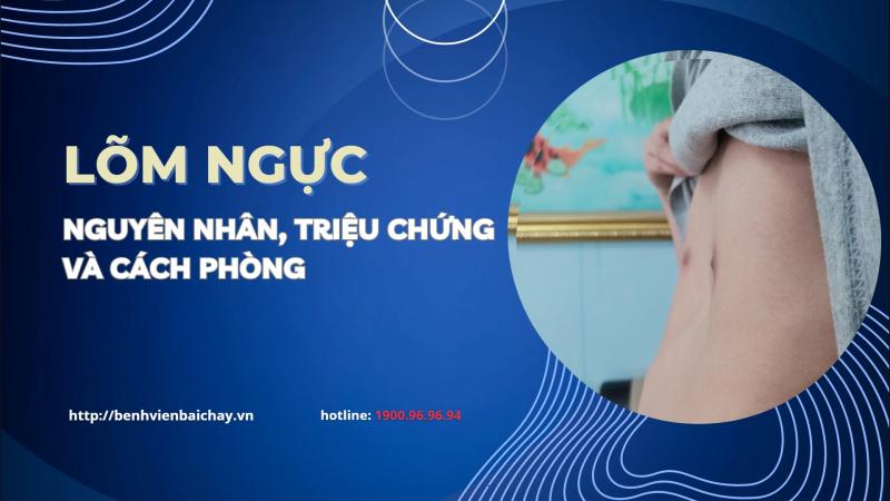Bệnh lõm ngực: Nguyên nhân, biến chứng và cách phòng ngừa - Bệnh viện Bãi Cháy