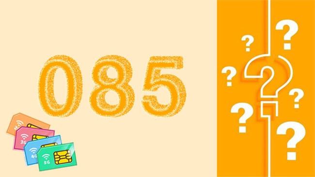 Đầu số 085 là mạng gì? Những câu hỏi xung quanh đầu số 085