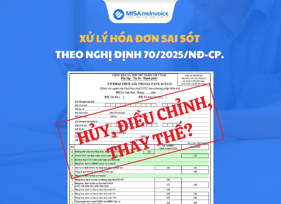 [Mới] Hướng dẫn xử lý hóa đơn sai sót theo Nghị định 70/2025/NĐ-CP