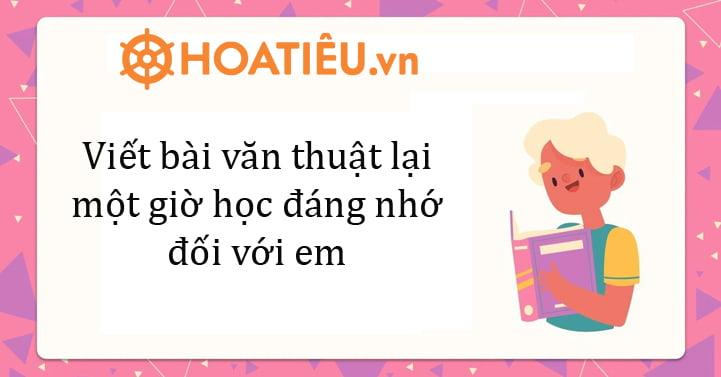 Thuật lại một giờ học đáng nhớ đối với em lớp 4