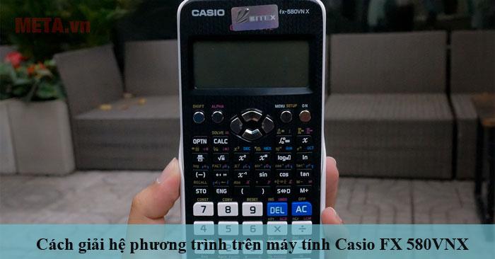 Cách giải hệ phương trình trên máy tính Casio FX 580VNX