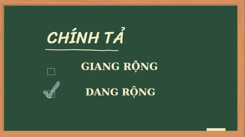 Giang rộng hay dang rộng là đúng chính tả?