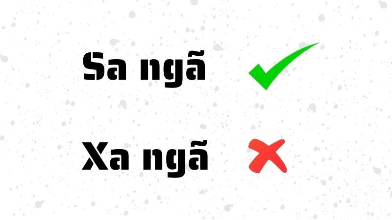 Sa ngã hay xa ngã là đúng chính tả?