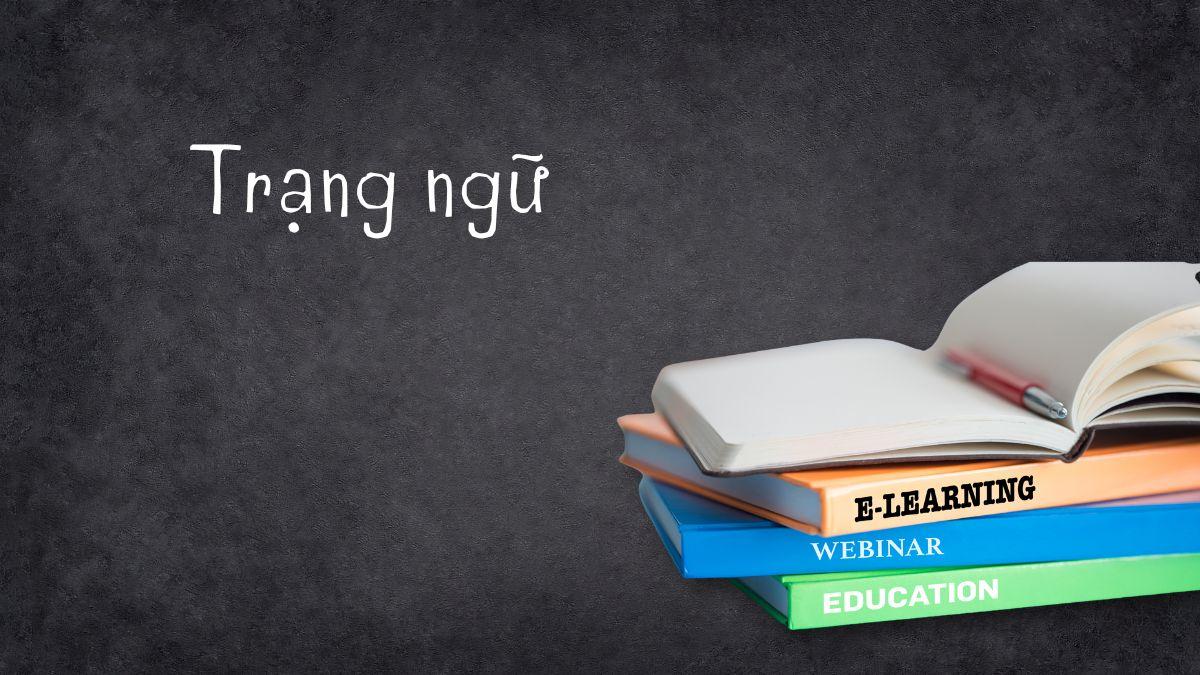 Trạng ngữ là gì? Tất tần tật về trạng ngữ trong câu