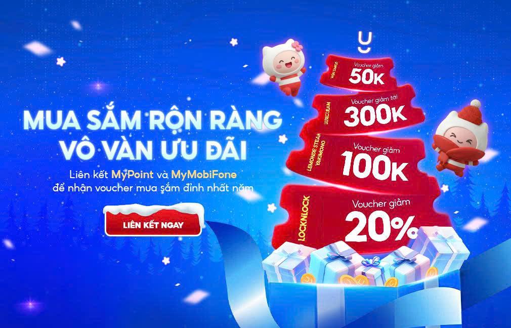 MobiFone - MyPoint đổ bộ voucher cuối năm: MUA SẮM RỘN RÀNG – VÔ VÀNG ƯU ĐÃI