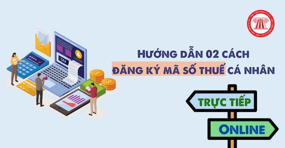 Hướng dẫn 02 cách đăng ký mã số thuế cá nhân mới nhất