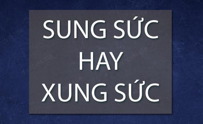 Viết Sung sức hay xung sức mới đúng chính tả vậy?