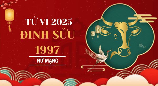 Tử vi 2025 Ất Tỵ tuổi Đinh Sửu 1997 nữ mạng
