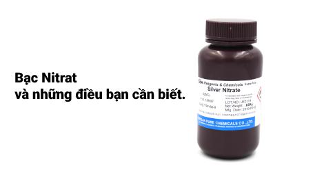Silver Nitrate - Bạc Nitrat và những điều bạn cần biết.