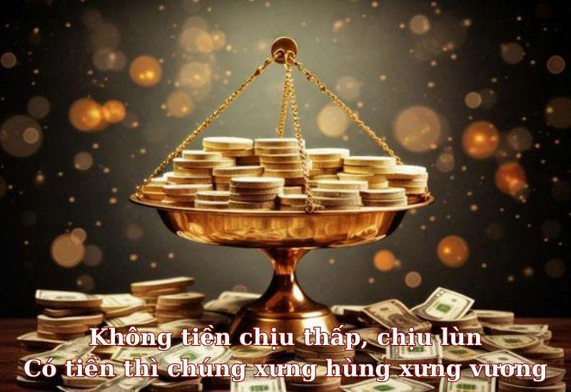 Những câu thành ngữ, ca dao tục ngữ về tiền bạc nghe cực thấm