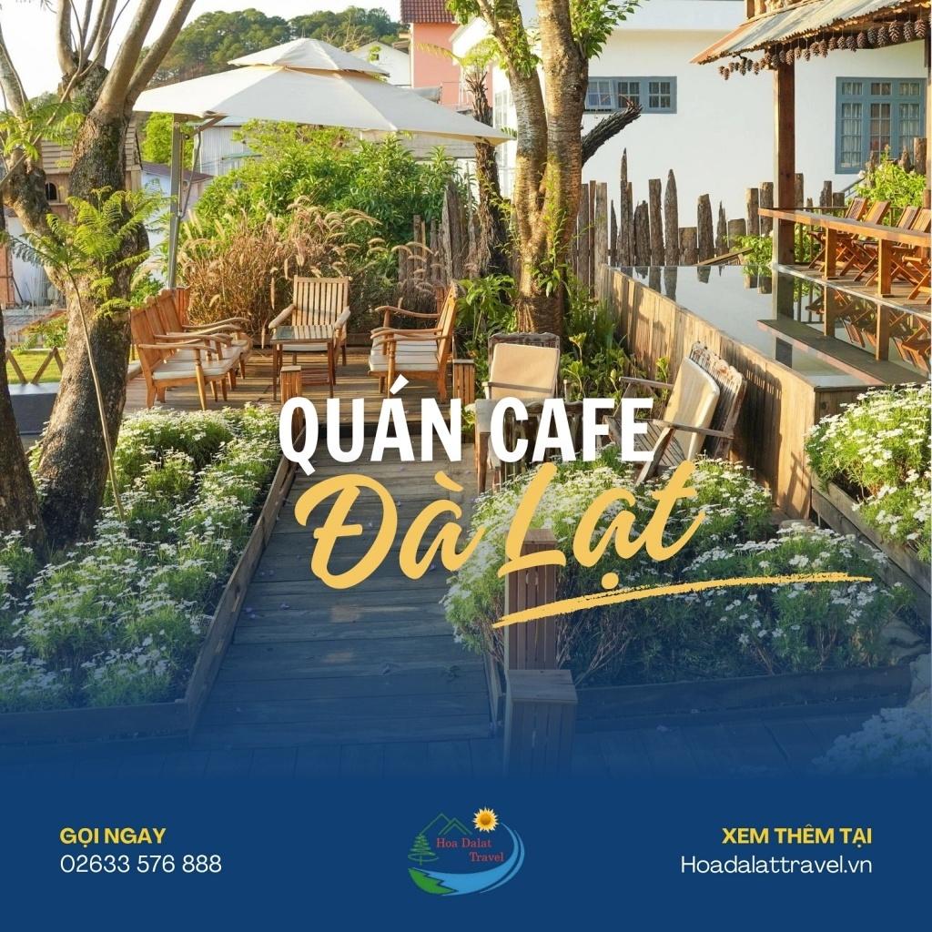 Top 18 Quán Cafe Đà Lạt Có View Ngắm Cảnh, Đẹp Và Nhiều Người Ghé Đến Nhất 2025