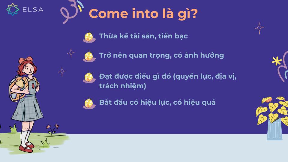 Come into là gì? Cấu trúc, cách dùng come into, có bài tập