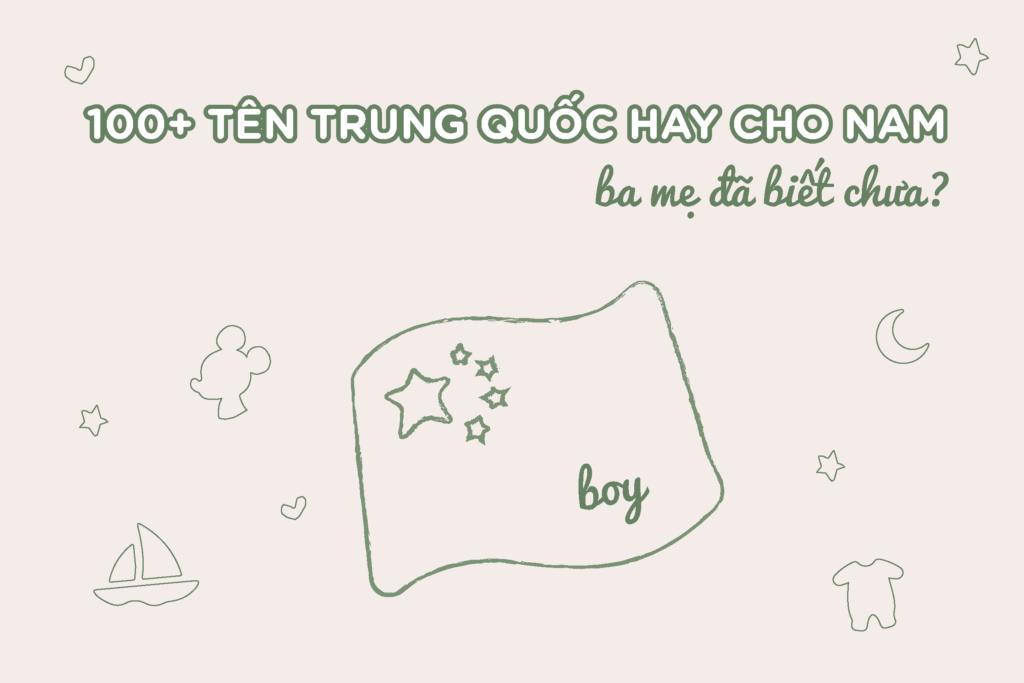 100+ Tên Trung Quốc Hay, May Mắn Cho Nam Đọc Là Mê!