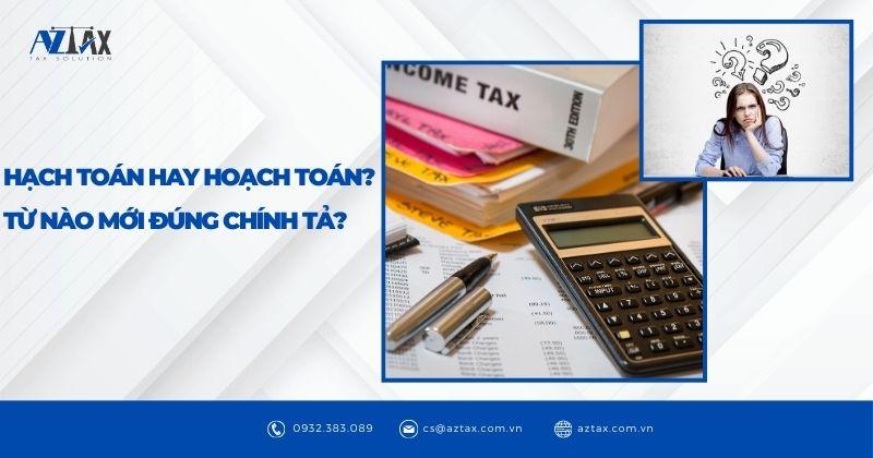 Hạch toán hay hoạch toán, từ nào đúng chính tả?