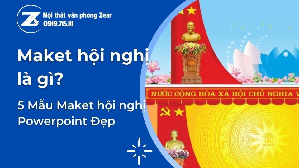 Maket là gì? 5 Mẫu Maket hội nghị Powerpoint Đẹp – Nội thất Zear