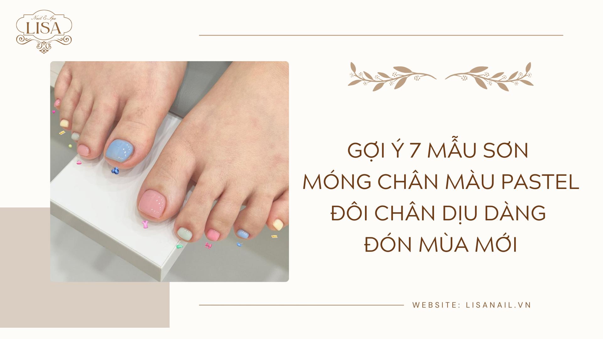 Gợi ý 7 mẫu sơn móng chân màu pastel đôi chân dịu dàng đón mùa mới