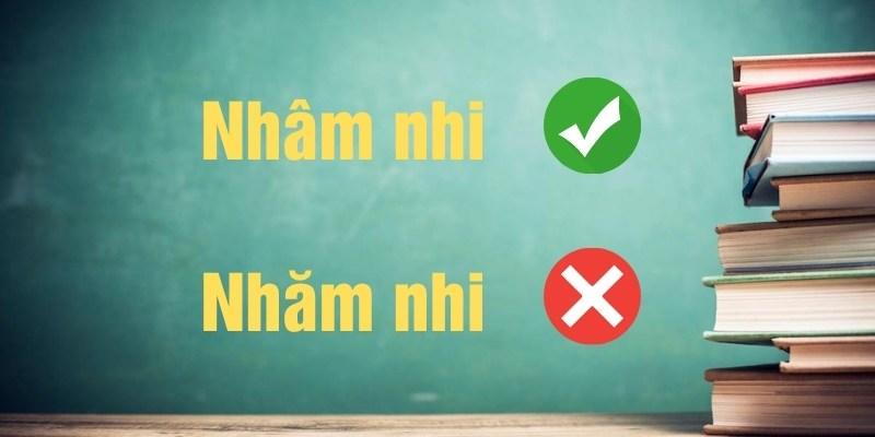 Nhâm nhi hay nhăm nhi đúng chính tả? Mẹo ghi nhớ