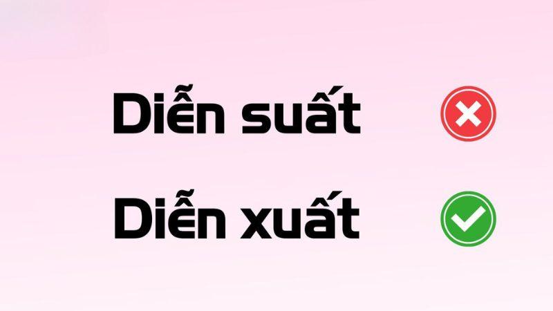 Diễn suất hay diễn xuất là đúng chính tả?