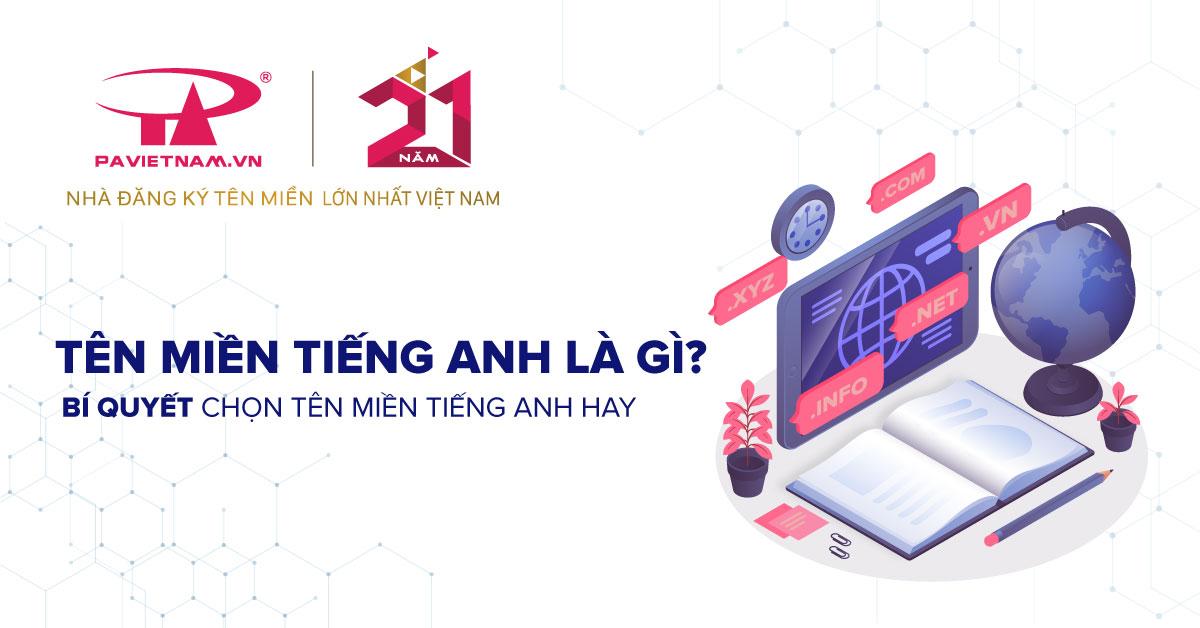 Tên miền Tiếng anh là gì? Bí quyết chọn Tên miền Tiếng Anh hay
