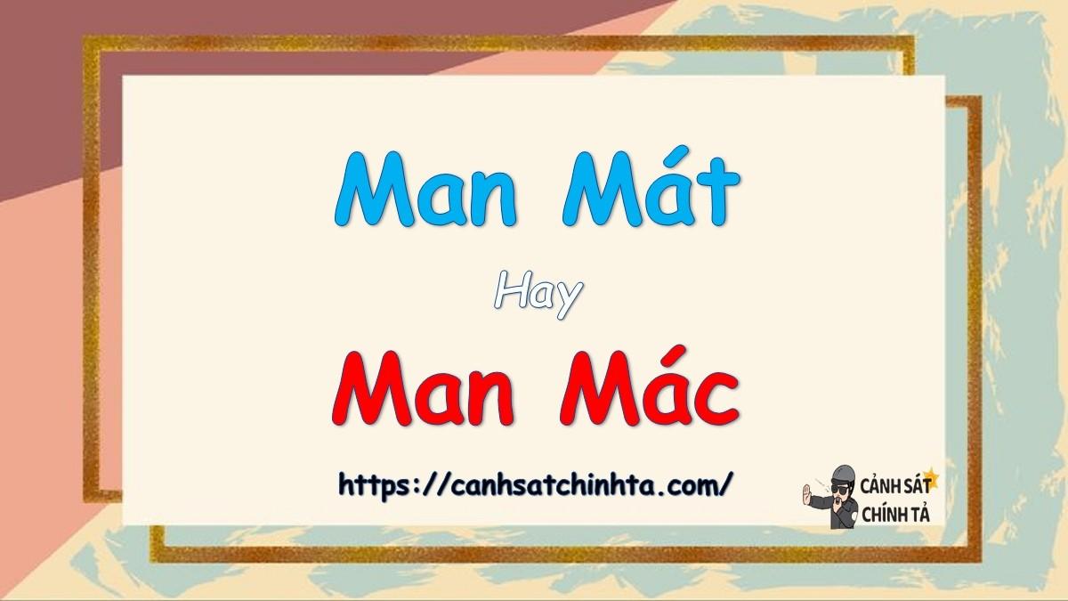 Man mát hay Man mác? Từ nào đúng chính tả tiếng Việt?