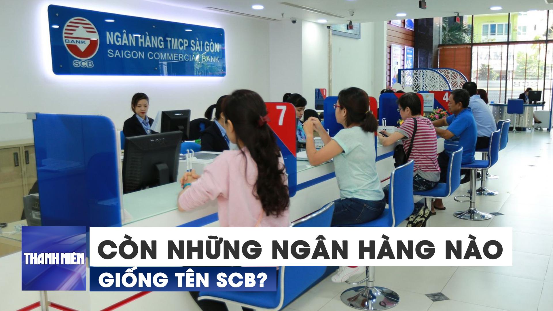 SCB giống tên những ngân hàng nào?