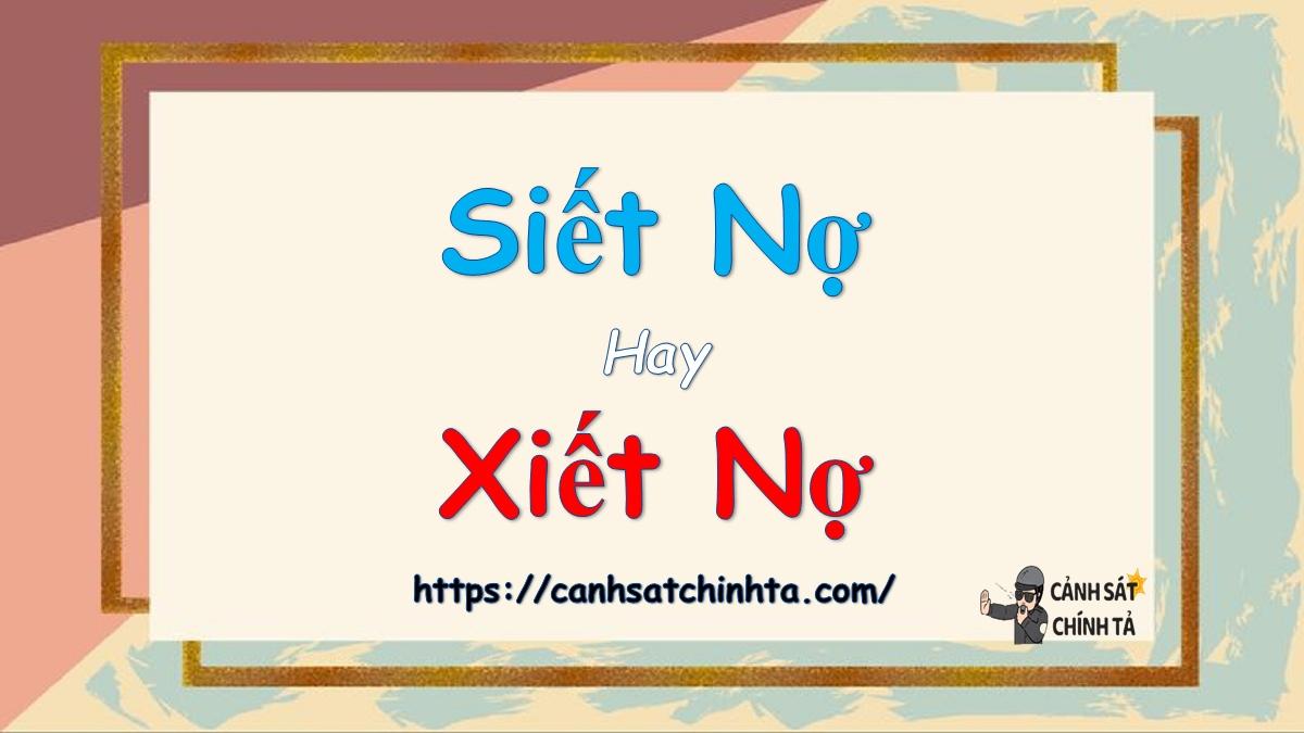 Siết nợ hay xiết nợ là đúng chính tả?
