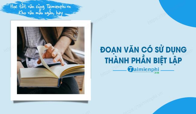Viết đoạn văn có sử dụng thành phần biệt lập hay nhất, ngắn gọn